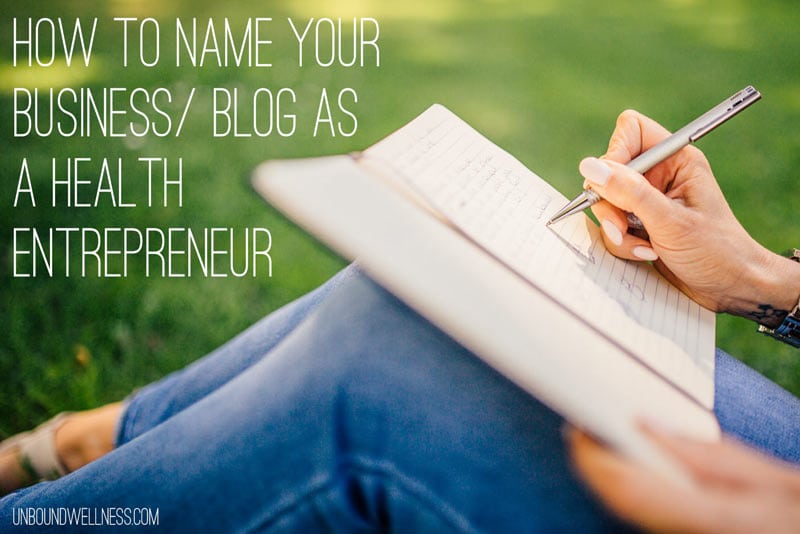 How to Name your Business or Blog as a Health Entrepreneur