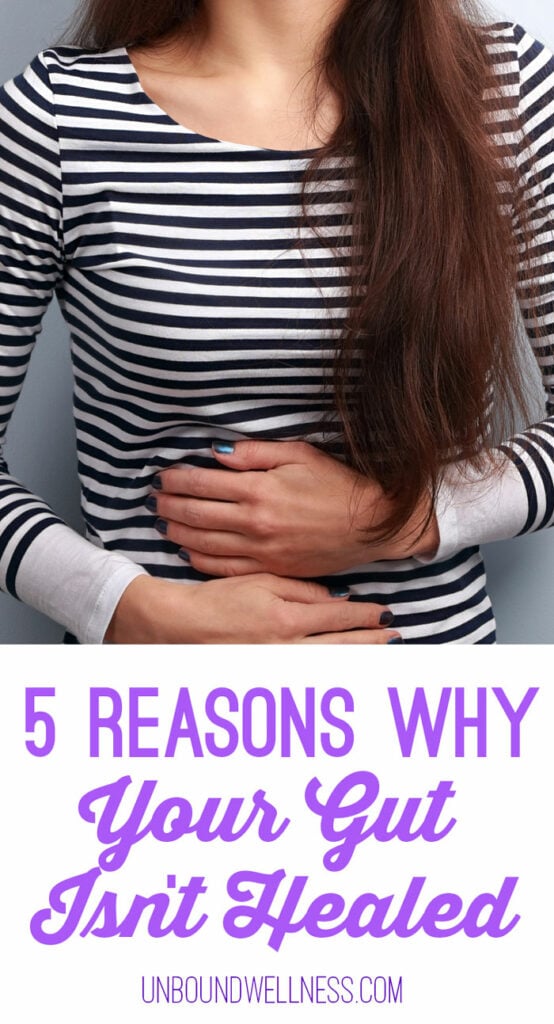 5 Reasons Why Your Leaky Gut Still Isn't Healed 