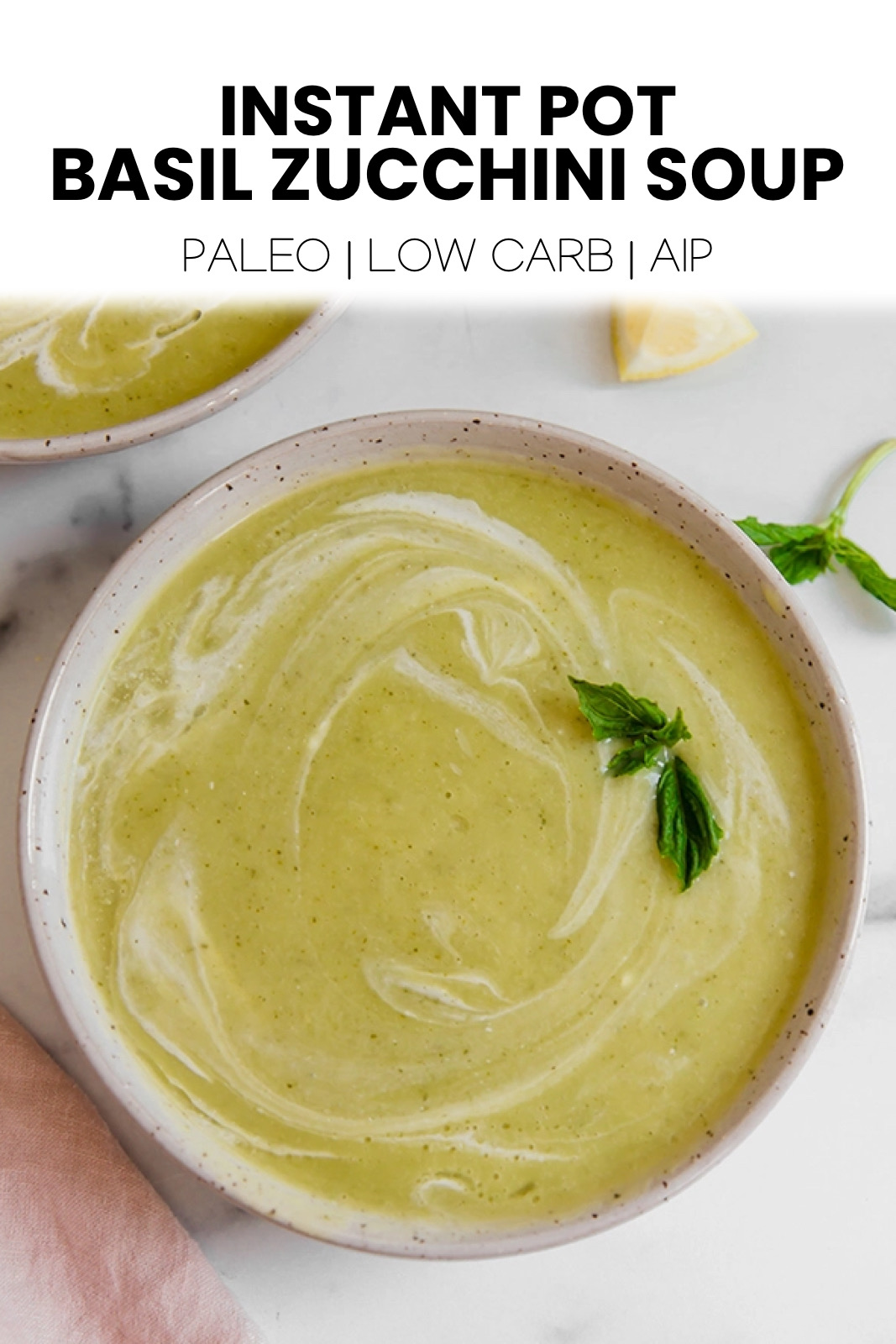 Basil Zucchini Soup {Instant Pot} Unbound Wellness