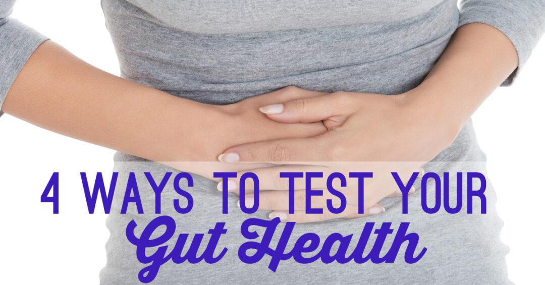 4 Ways To Test Your Gut Health Unbound Wellness