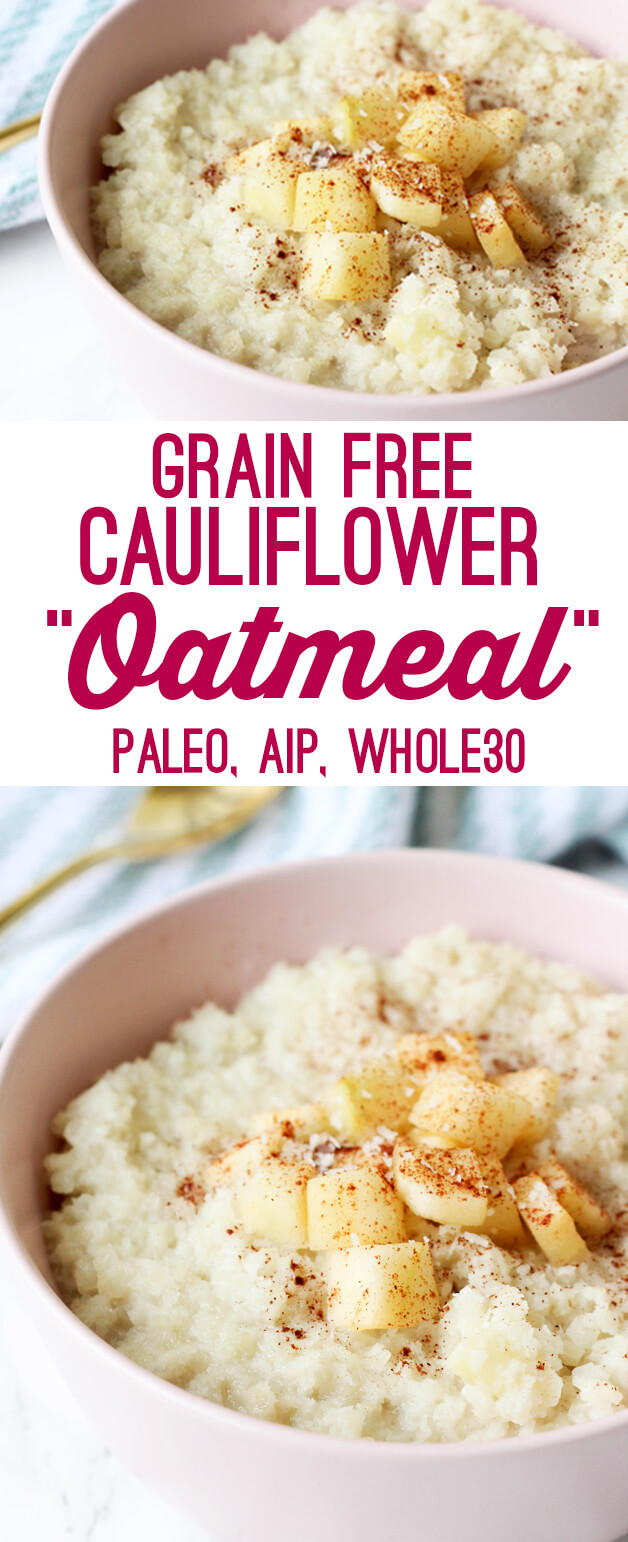 Grain Free Cauliflower "Oatmeal" (Paleo, AIP, Whole30)