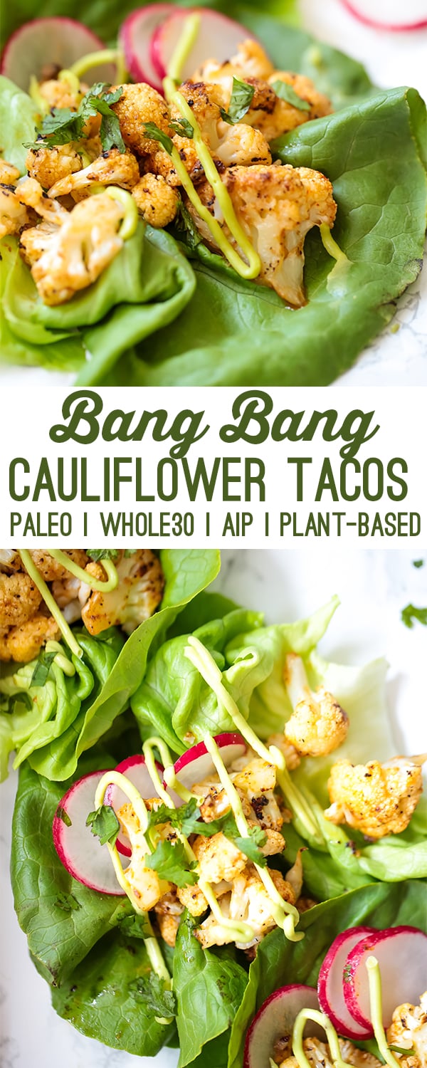 Bang Bang Cauliflower Tacos (Paleo, AIP, Whole30, Plant-based)