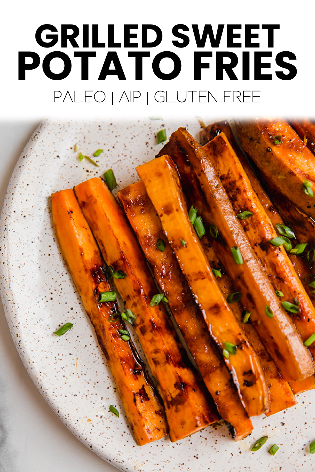 Grilled Sweet Potato Fries (GF, Paleo, AIP) - Unbound Wellness