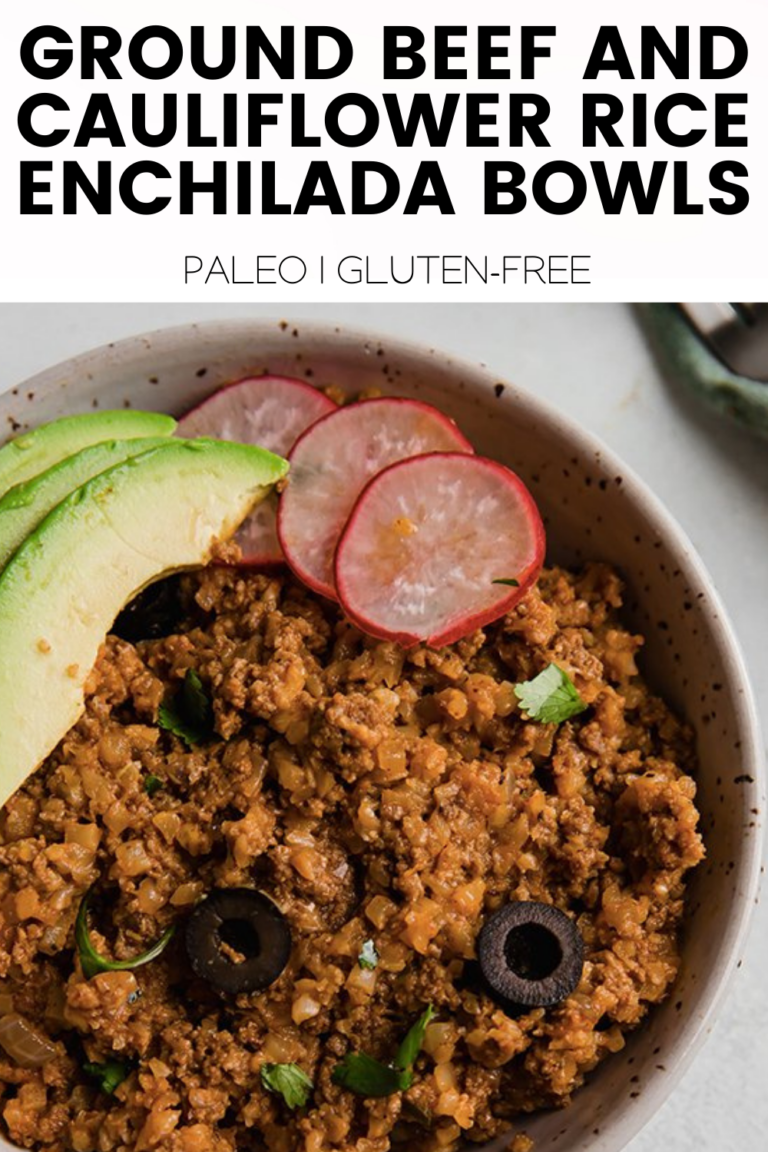 Ground Beef and Cauliflower Rice Enchilada Bowls {Paleo, Gluten-free ...