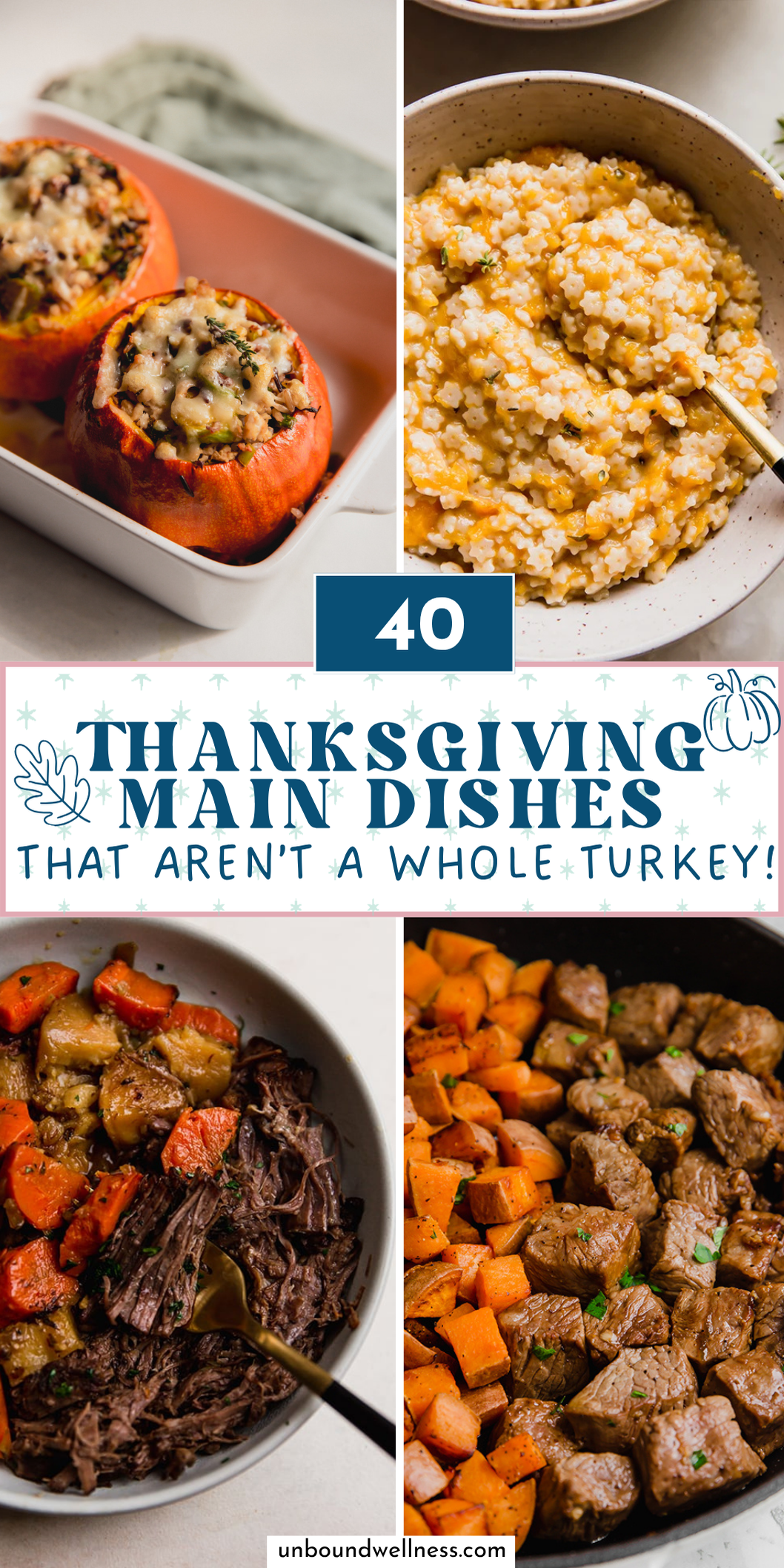 40 Thanksgiving Dinner Alternatives with pictures of stuffed pumpkin, butternut squash stelline, post roast, and steak and sweet potatoes. 